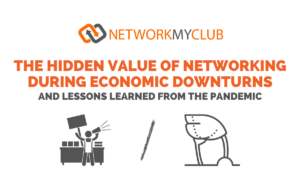 The Hidden Value of Networking During Economic Downturns