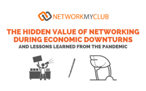 The Hidden Value of Networking During Economic Downturns The Hidden Value of Networking During Economic Downturns